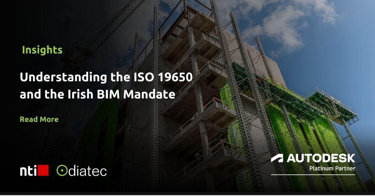 Understanding the ISO 19650 and the Irish BIM Mandate