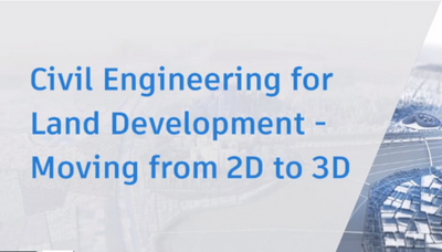 Webinar: Civil Engineering for Land Development – Moving from 2D to 3D