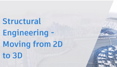 Webinar: Structural Engineering - Moving from 2D to 3D